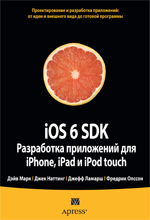  iOS 6 SDK.    iPhone, iPad  iPod touch  Objective-C  Xcode