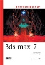  "  Autodesk 3ds Max 7. 3D Studio MAX 7"