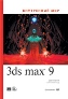  "  3ds Max 9. Autodesk 3D Studio max 9"